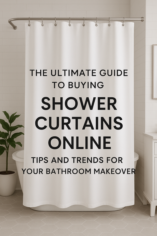 The Ultimate Guide to Buying Shower Curtains Online: Tips and Trends for Your Bathroom Makeover